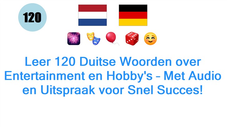 Leer 120 Duitse Woorden over Entertainment en Hobbys – Met Audio en Uitspraak voor Snel Succes!